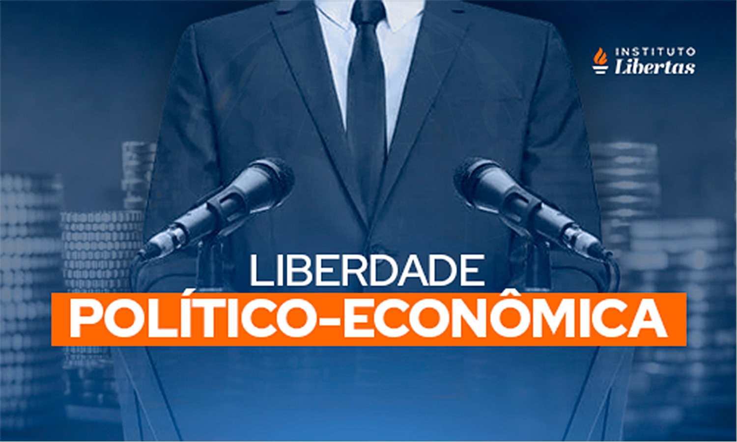Curso de Liberdade Político-Econômica do Instituto Libertas